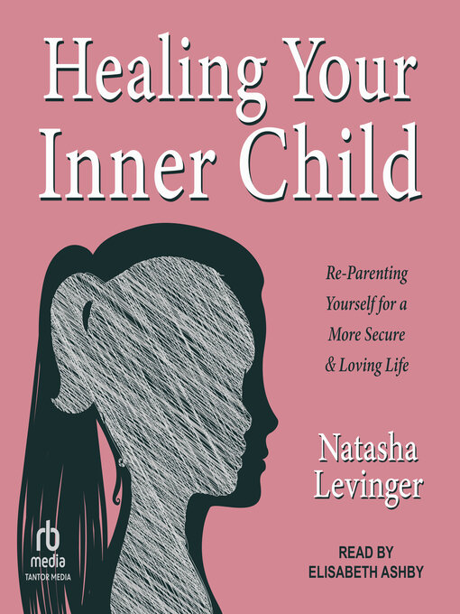 Title details for Healing Your Inner Child by Natasha Levinger - Wait list